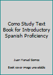 Paperback Como Study Text Book for Introductory Spanish Proficiency Book