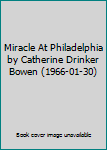 Hardcover Miracle At Philadelphia by Catherine Drinker Bowen (1966-01-30) Book