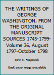 Unknown Binding THE WRITINGS OF GEORGE WASHINGTON, FROM THE ORIGINAL MANUSCRIPT SOURCES 1745-1799- Volume 36, August 1797-October 1798 Book