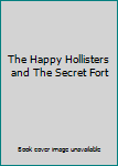 The Happy Hollisters and the Secret Fort (Happy Hollisters, #9)