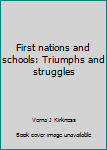 Paperback First nations and schools: Triumphs and struggles Book