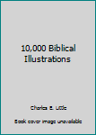 Hardcover 10,000 Biblical Illustrations Book