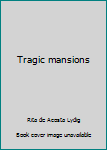 Paperback Tragic mansions Book
