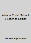 Paperback Alive in Christ School 1 Teacher Edition Book