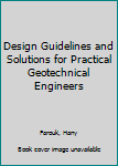 Hardcover Design Guidelines and Solutions for Practical Geotechnical Engineers Book