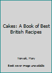 Hardcover Cakes: A Book of Best British Recipes Book