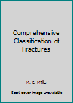 Hardcover Comprehensive Classification of Fractures Book