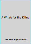 Unknown Binding A Whale for the Killing Book