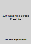 Paperback 100 Ways to a Stress Free Life Book