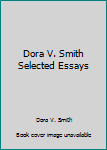 Hardcover Dora V. Smith Selected Essays Book