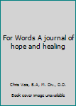 Paperback For Words A journal of hope and healing Book