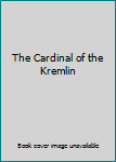 Hardcover The Cardinal of the Kremlin Book