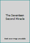 Hardcover The Seventeen Second Miracle Book
