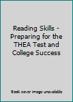 Paperback Reading Skills - Preparing for the THEA Test and College Success Book