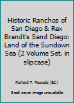 Historic Ranchos of San Diego & Rex Brandt's Sand Diego: Land of the Sundown Sea (2 Volume Set, in slipcase)