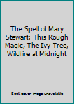 Hardcover The Spell of Mary Stewart: This Rough Magic, The Ivy Tree, Wildfire at Midnight Book