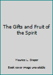 Hardcover The Gifts and Fruit of the Spirit Book