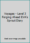 Paperback Voyages - Level 3 Forging Ahead EVA's Sprout Diary Book