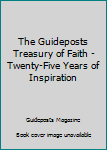 Hardcover The Guideposts Treasury of Faith - Twenty-Five Years of Inspiration Book