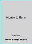 Hardcover Money to Burn Book