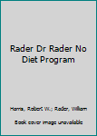 Hardcover Rader Dr Rader No Diet Program Book