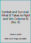Unknown Binding Combat and Survival: What It Takes to Fight and Win (Volume 9) (No. 9) Book