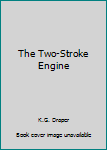 Hardcover The Two-Stroke Engine Book