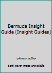 Paperback Bermuda Insight Guide (Insight Guides) Book