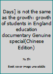 Days] is not the same as the growth: growth of students in England education documentary Genuine special(Chinese Edition)