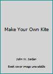 Paperback Make Your Own Kite Book
