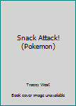 Hardcover Snack Attack! (Pokemon) Book