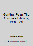 Paperback Gunther Forg: The Complete Editions, 1988-1991 Book