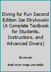 Paperback Diving for Fun Second Edition Joe Strykowski (A Complete Textbook for Students, Instructiors, and Advanced Divers) Book