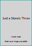 Paperback Just a Stone's Throw Book