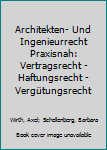 Paperback Architekten- Und Ingenieurrecht Praxisnah: Vertragsrecht - Haftungsrecht - Vergütungsrecht [German] Book