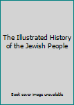 The Illustrated History of the Jewish People