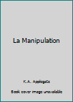 Paperback La Manipulation [French] Book