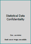 Hardcover Statistical Data Confidentiality Book