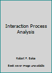 Paperback Interaction Process Analysis Book