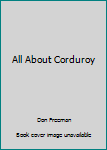 Hardcover All About Corduroy Book