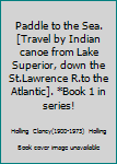 Hardcover Paddle to the Sea.[Travel by Indian canoe from Lake Superior, down the St.Lawrence R.to the Atlantic]. *Book 1 in series! Book