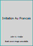 Hardcover Initiation Au Francais Book