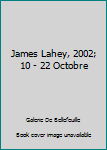 Paperback James Lahey, 2002; 10 - 22 Octobre Book