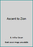 Hardcover Ascent to Zion Book