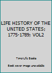 Leather Bound LIFE HISTORY OF THE UNITED STATES; 1775-1789; VOL2 Book