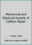 Hardcover Mechanical and Electrical Aspects of Collision Repair Book