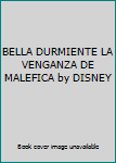 Unknown Binding BELLA DURMIENTE LA VENGANZA DE MALEFICA by DISNEY Book
