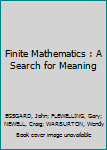 Hardcover Finite Mathematics : A Search for Meaning Book