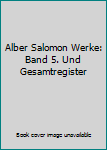 Albert Salomon Werke: Bd. 5: Schriften 1955 - 1963 Und Gesamtregister