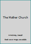 Hardcover The Mother Church Book